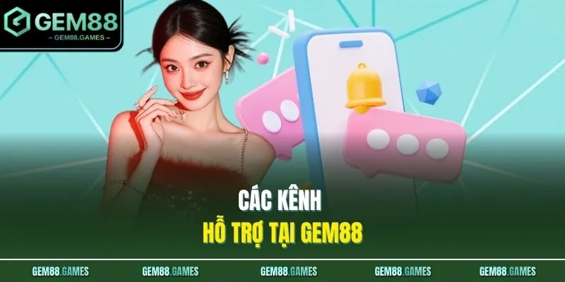 Các kênh hỗ trợ tại GEM88