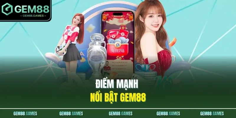 Điểm mạnh nổi bật GEM88