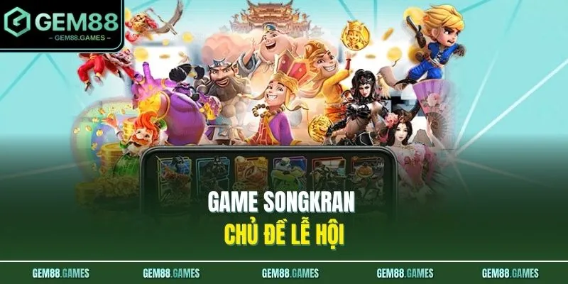 Game Songkran chủ đề lễ hội