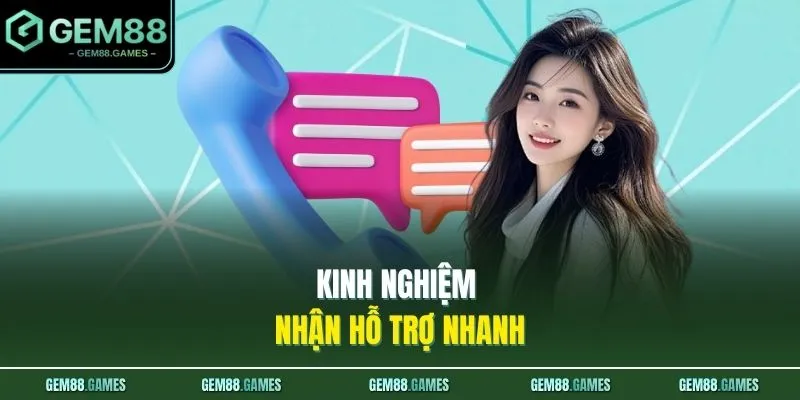 Kinh nghiệm nhận hỗ trợ nhanh