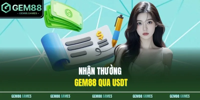 Nhận thưởng GEM88 qua USDT