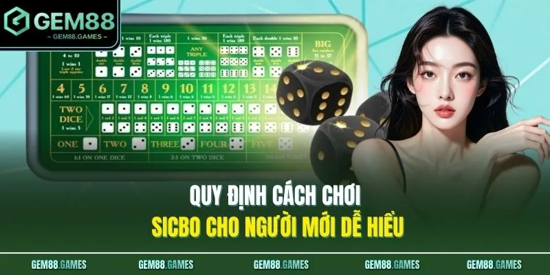 Cách Chơi Sicbo Dễ Hiểu - Luật Chơi, Cửa Cược Tại GEM88 2 Quy định cách chơi Sicbo cho người mới dễ hiểu