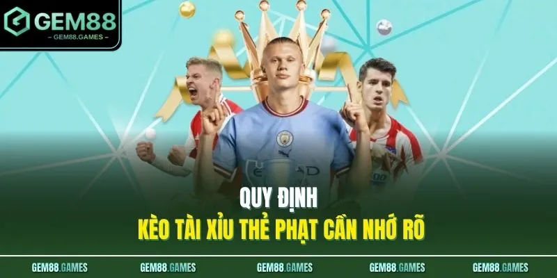 Quy định kèo tài xỉu thẻ phạt cần nhớ rõ 