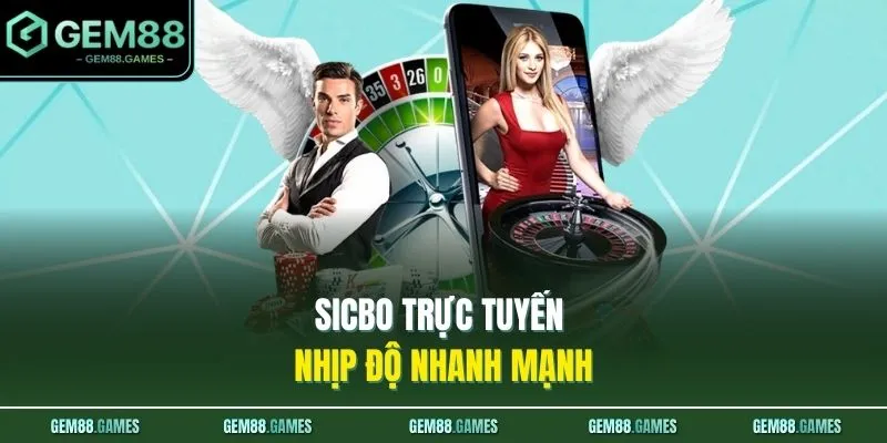 Sicbo trực tuyến nhịp độ nhanh mạnh